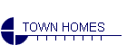 TOWN HOMES